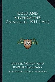 Paperback Gold And Silversmith's Catalogue, 1911 (1911) Book