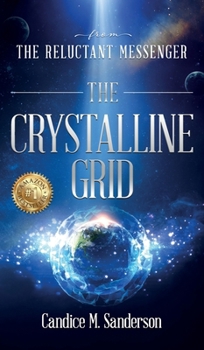 Hardcover From the Reluctant Messenger: The Crystalline Grid Book