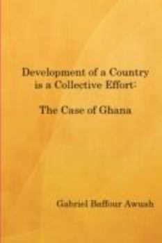 Paperback Development of a Country is a Collective Effort: The Case of Ghana Book