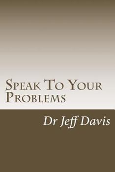 Paperback Speak To Your Problems: Say What You Want Book