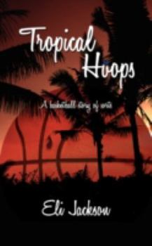 Paperback Tropical Hoops: A basketball story of sorts. Book