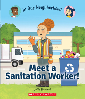 Paperback Meet a Sanitation Worker! (in Our Neighborhood): Volume 10 Book