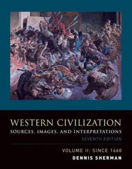 Paperback Western Civilization Volume II: Since 1660: Sources, Images, and Interpretations Book