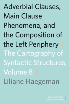 Paperback Adverbial Clauses, Main Clause Phenomena, and the Composition of the Left Periphery Book
