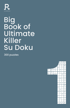 Paperback Big Book of Ultimate Killer Su Doku Book 1: A Bumper Deadly Killer Sudoku Book for Adults Containing 300 Puzzles Book