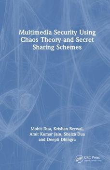 Hardcover Multimedia Security Using Chaos Theory and Secret Sharing Schemes Book