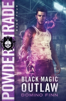 Powder Trade - Book #4 of the Black Magic Outlaw