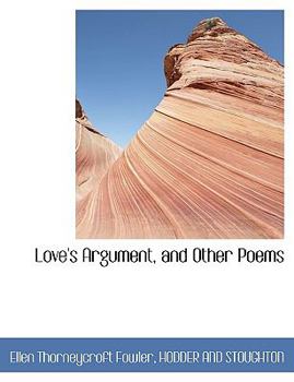 Love's Argument, and Other Poems