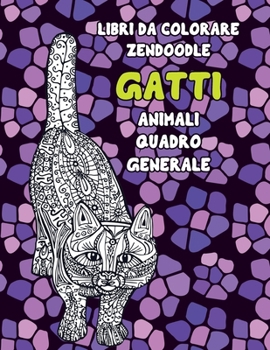 Paperback Libri da colorare Zendoodle - Quadro generale - Animali - Gatti [Italian] Book
