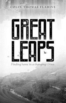 Paperback Great Leaps: Finding Home in a Changing China Book