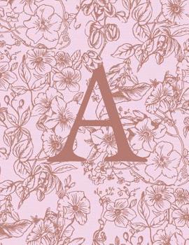 Paperback A: Monogram Initial Notebook For Women and Girls-Pink And Brown Floral-120 Pages 8.5 x 11 Book