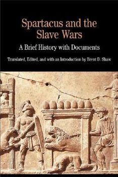 Paperback Spartacus and the Slave Wars: A Brief History with Documents Book