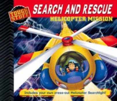 Hardcover Search and Rescue Helicopter Mission (Tough Stuff) Book