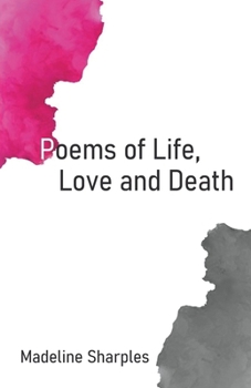 Paperback Poems of Life, Love and Death Book