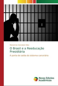 Paperback O Brasil e a Reeducação Presidiária [Portuguese] Book