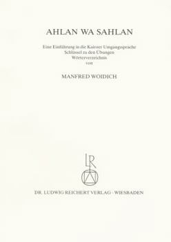Paperback Ahlan Wa Sahlan. Schlussel: Eine Einfuhrung in Die Kairoer Umgangssprache [German] Book