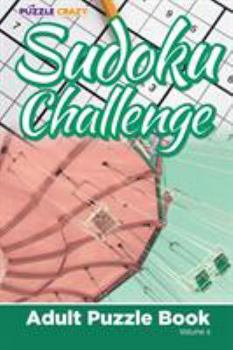 Paperback Sudoku Challenge: Adult Puzzle Book Volume 6 Book