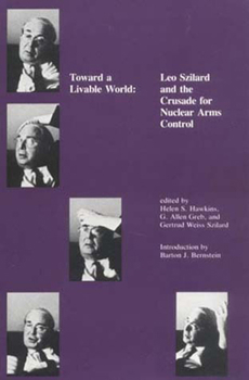 Paperback Toward a Livable World: Leo Szilard and the Crusade for Nuclear Arms Control Book