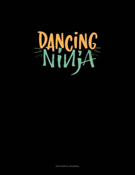 Paperback Dancing Ninja: Accounts Journal Book