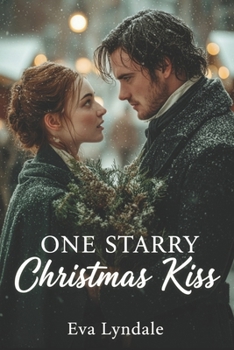 Paperback One Starry Christmas Kiss: How a Stubborn Heart Found Love Book