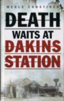 Hardcover Death Waits at Dakins Station. Merle Constiner Book