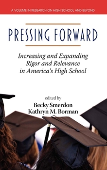 Hardcover Pressing Forward: Increasing and Expanding Rigor and Relevance in America's High Schools (Hc) Book