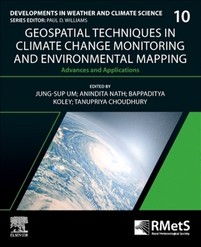 Paperback Geospatial Techniques in Climate Change Monitoring and Environmental Mapping: Advances and Applications Volume 10 Book