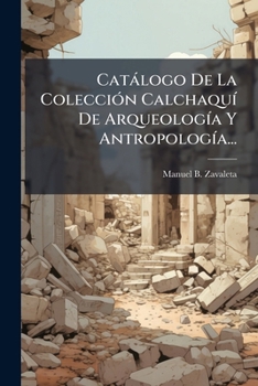 Paperback Catálogo De La Colección Calchaquí De Arqueología Y Antropología... [Spanish] Book