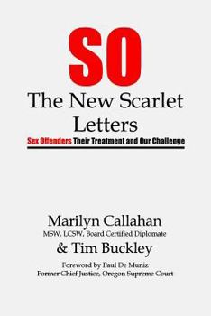 Paperback S.O. The New Scarlet Letters: Sex Offenders, Their Treatment and Our Challenge Book