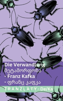 Paperback Die Verwandlung / მეტამორფოზა: Tranzlaty Deutsch ქართუ [German] Book