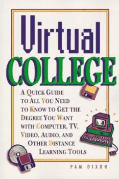 Paperback Peterson's Virtual College: A Quick Guide to How You Can Get the Degree You Want With Computer, Tv, Video, Audio, and Other Distance-Learning Tools Book