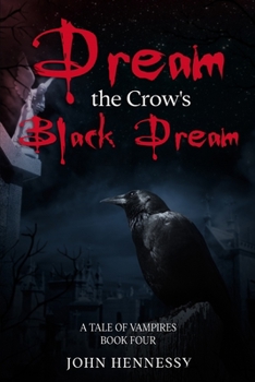 Dream the Crow's Black Dream - Book #0 of the A Tale of Vampires