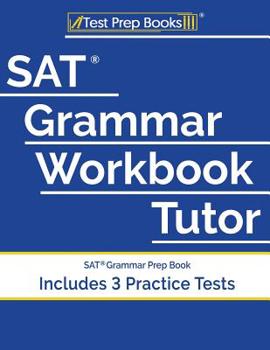 Paperback SAT Grammar Workbook Tutor: SAT Grammar Prep Book (Includes 3 Practice Tests) Book