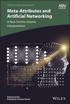 Hardcover Meta-Attributes and Artificial Networking: A New Tool for Seismic Interpretation Book