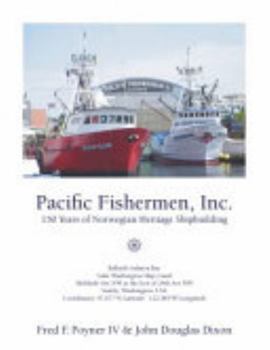 Pacific Fishermen, Inc. : 150 Years of Norwegian Heritage Shipbuilding