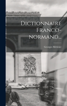 Dictionnaire Franco-Normand...