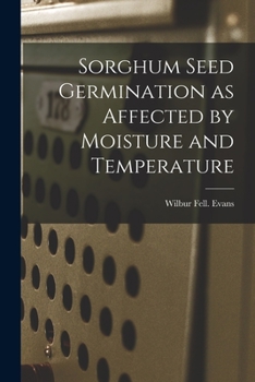 Paperback Sorghum Seed Germination as Affected by Moisture and Temperature Book