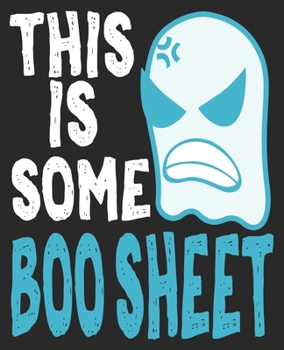 Paperback This Is Some Boo Sheet: Funny Halloween Ghost Party Composition Notebook 100 Wide Ruled Pages Journal Diary Book