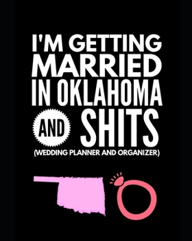 Paperback I'm Getting Married In Oklahoma and Shits Wedding Planner and Organizer Book