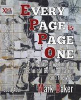 Paperback Every Page Is Page One: Topic-Based Writing for Technical Communication and the Web Book