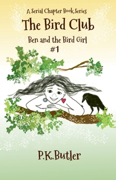 Paperback Ben and the Bird Girl: A Serial Chapter Book Series Book