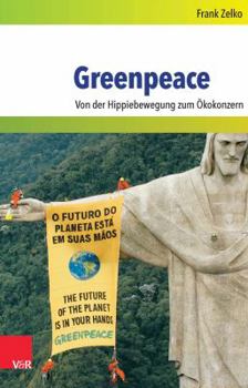 Hardcover Greenpeace: Von Der Hippiebewegung Zum Okokonzern [German] Book