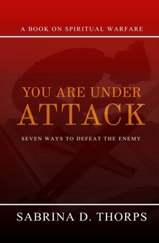 Paperback You Are Under Attack: Seven Ways to Defeat the Enemy Book