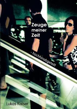 Paperback Zeuge meiner Zeit: Hochhinabgeteilt [German] Book