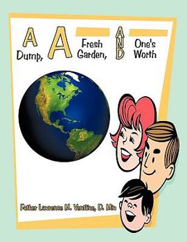 Paperback A Dump, a Fresh Garden, and One's Worth Book