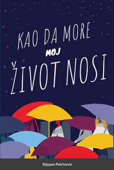 Paperback Kaoo Da More Moj Zivot Nosi: Abridged [Croatian] Book