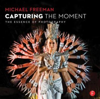 Paperback Capturing the Moment: The Essence of Photography Book