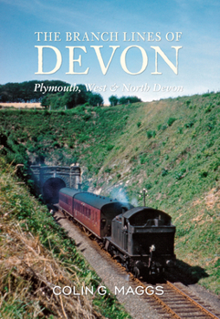 The Branch Lines of Devon Plymouth, West  North Devon - Book  of the Maggs' County Branch Lines