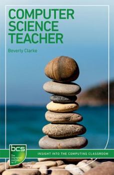 Paperback Computer Science Teacher: Insight Into the Computing Classroom Book