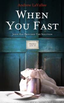 Paperback When You Fast: Jesus Has Provided the Solution Book